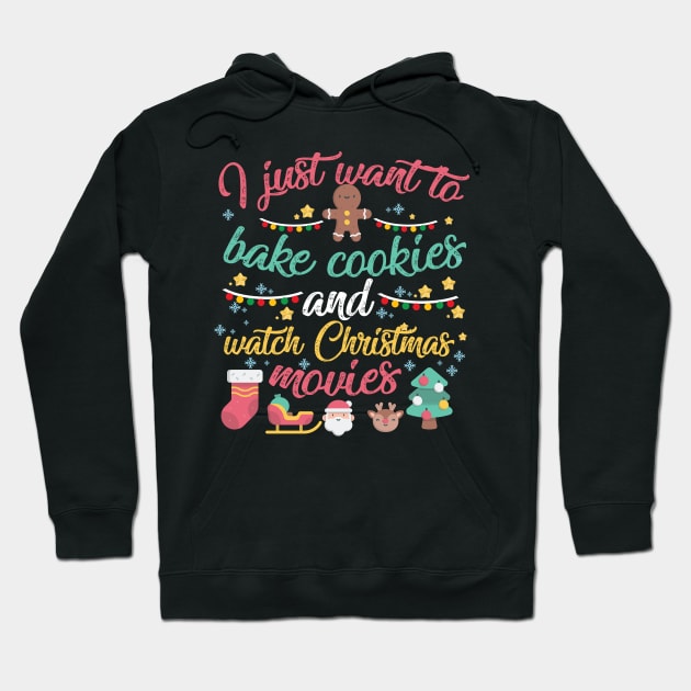 I Just Want to Bake Cookies and Watch Christmas Movies Hoodie by artbyabbygale